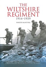 The Wiltshire Regiment 1914-1959 by McIntyre