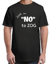 Just Say No To Zog T-Shirt