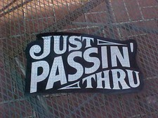 1970s "JUST PASSIN THRU"
