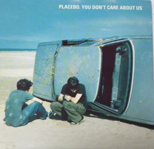 PLACEBO You don't care about