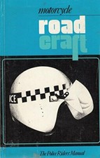 Motorcycle Roadcraft: The Police Riders' Manual-Great Britain: Home Office