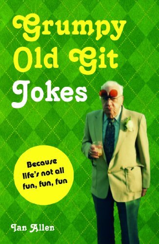 Grumpy old git jokes - old,