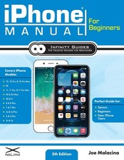 iPhone Manual for Beginners - The Perfect iPhone Guide for Seniors, Beginners, 