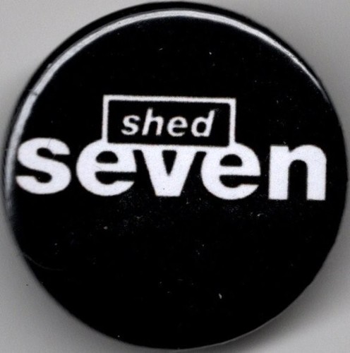 Shed seven pin button badge - shed,