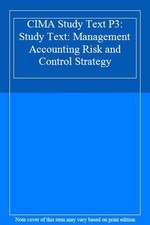 CIMA Study Text P3: Study Text: Management Accounting Risk and Control Strategy