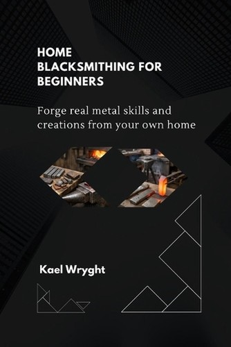 Home blacksmithing for - home,