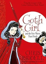 Goth Girl and the Fete Worse Than Death, Riddell, Chris, Used; Good Book