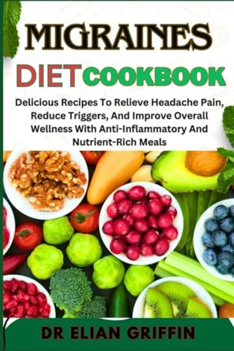 Migraines diet cookbook - migraines,