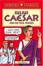 Horribly Famous: Julius Caesar