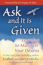 Ask and It is Given: Learning to Manifest Your Des... by Hicks, Esther Paperback