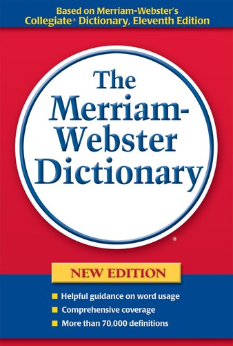 The merriam webster dictionary - merriam-webster,