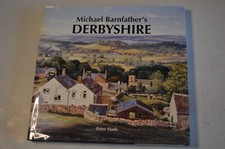 MICHAEL BARNFATHER'S DERBYSHIRE  BY PETER SLADE  HARDBACK IN D/W 2002 SIGNED