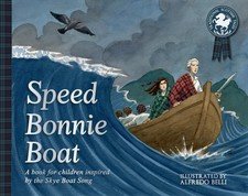 Speed Bonnie Boat: A Tale from Scottish History Inspired by the Skye Boat Song (
