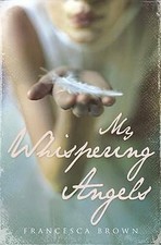 My Whispering Angels, Brown, Francesca. Paperback . Brand new Item