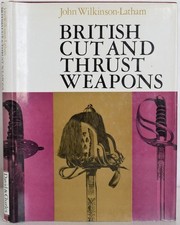 BRITISH CUT & THRUST WEAPONS, Wilkinson-Latham. Swords, Bayonets, Pole Arms etc