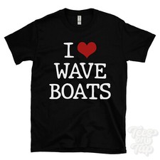 I LOVE WAVE BOATS T-SHIRT