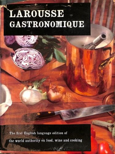 Larousse gastronomique the - gastronomique:,
