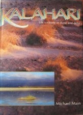Kalahari - Life's variety in Dune and Delta By Michael Main