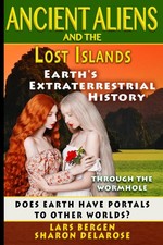 Ancient Aliens and the Lost Islands: Through the Wormhole: Volume 1