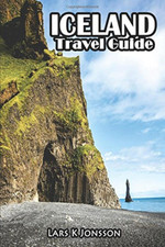 Iceland Travel Guide: True information for the step-by-step journey. Everything