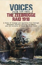 Voices from the Past- Zeebrugge Raid 1918