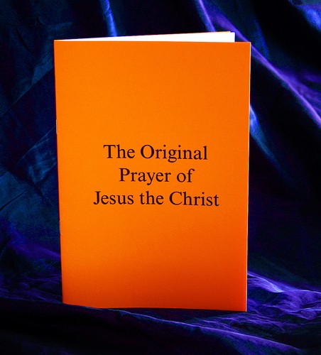 The original prayer jesus - the, of