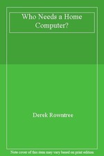 Who Needs a Home Computer? By