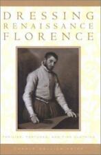 Dressing Renaissance Florence: Families, Fortunes, and Fine Clothing: No 3 (The 