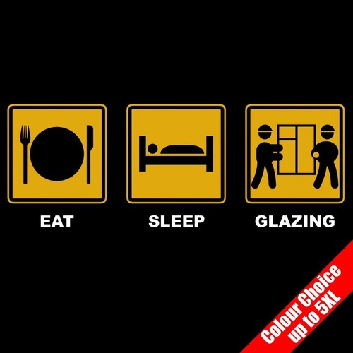 Eat sleep glazing glass worker - eat,