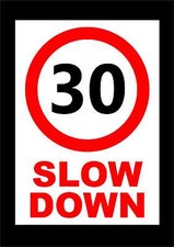 30 MPH Slow Down A4 / A3 Sign