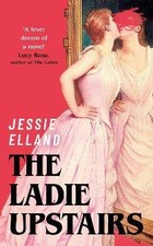 The Ladie Upstairs, Jessie Elland,  Hardback