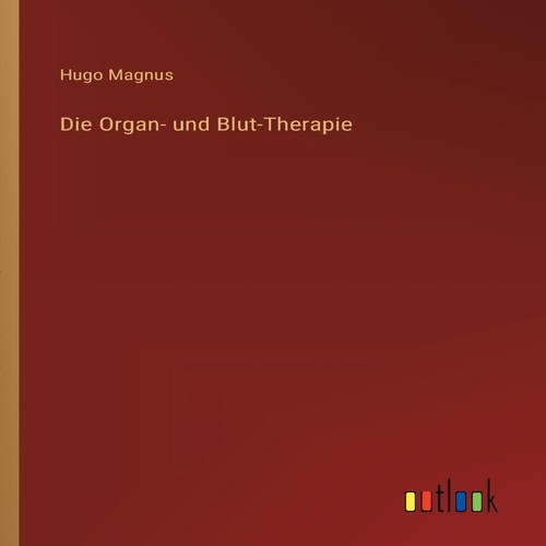 Die organ und blut therapie - die, blut-therapie