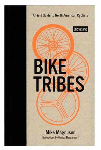 Bike tribes field guide to - tribes:, a
