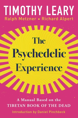 The psychedelic experience a - psychedelic,