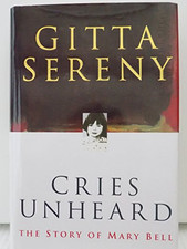 Cries Unheard: the Story of Mary Bell by Sereny, Gitta Hardback Book The Cheap
