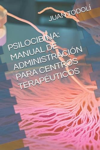 Psilocibina manual uso - psilocibina:,