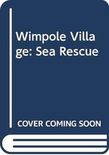 Wimpole Village: Sea Rescue by