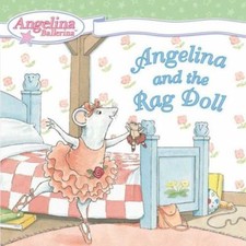 Angelina and the Rag Doll (Angelina Ballerina) by Katharine Holabird