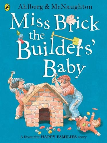 Miss brick the - the, builders'