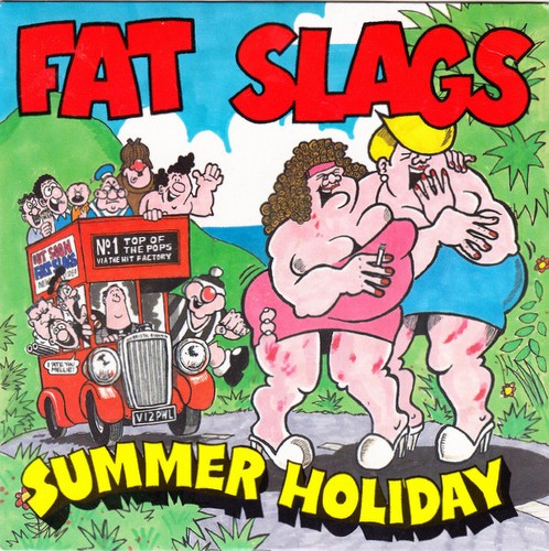 Fat slags summer holiday - -,