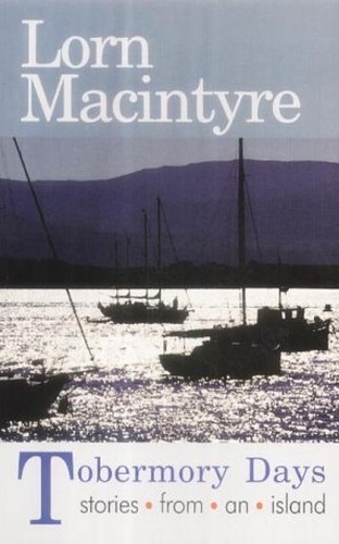 Tobermory days stories - tobermory,