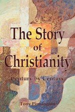 The Story of Christianity: Century ..., Pinnington, Ton