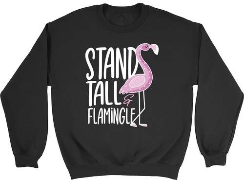 Stand tall flamingle funny - &,