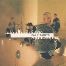 Slow Buildings - Pale Saints