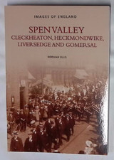 SPEN VALLEY Cleckheaton, Heckmondwike, Liversedge + History in old Photographs