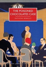 The Poisoned Chocolates Case (British Library Crime Class... by Anthony Berkeley