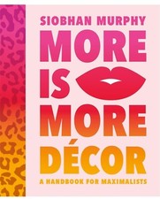 More Is More Decor: SPECIAL