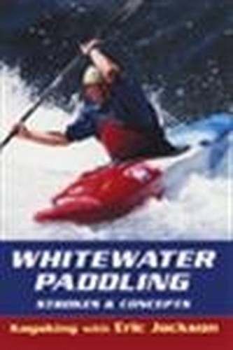 Whitewater paddling strokes - paddling:,