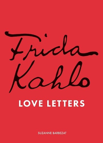 Frida kahlo love letters by - kahlo's,