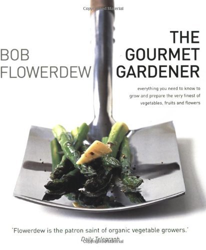 Gourmet gardener everything - gourmet, gardener: